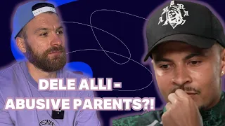 DELE ALLI- “now is the time to talk” TOXIC PARENTS, why did have to get to this?!