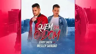 Jerry Smith feat. Wesley Safadão ( Quem tem O Dom ) Clip Oficial