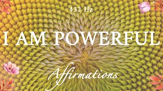 Confidence Affirmations  - I AM POWERFUL | 432Hz