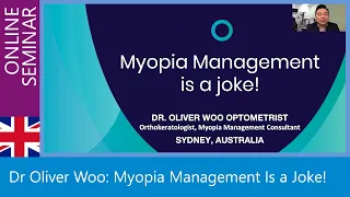 Dr Oliver Woo: Myopia Management Is a Joke!