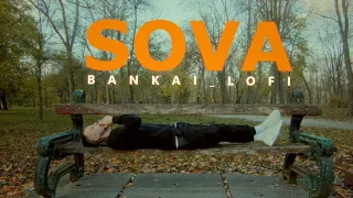 Bankai_lofi - SOVA (Official video)