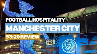 Manchester City 93:20 hospitality - REVIEWED 👀