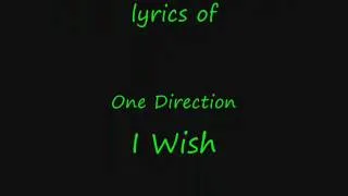 One Direction I Wish Lyrics♥