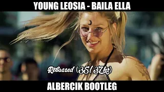 Young Leosia - Baila Ella ( ALBERCIK BOOTLEG )(rebassed 35/37hz)