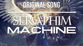 Seraphim Machine [Original Song]