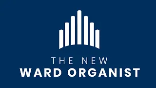 Lesson #1 | Introduction | The New Ward Organist