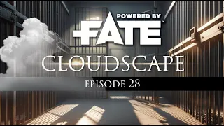 FATE Core Ep. 28 "The Five People You Meet in...Prison" | Cloudscape TTRPG