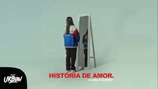 Clara Salvado | História de Amor [Clipe Oficial]