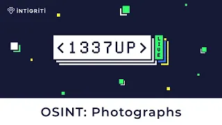 How to Approach an OSINT Challenge - "Photographs" [INTIGRITI 1337UP LIVE CTF 2023]