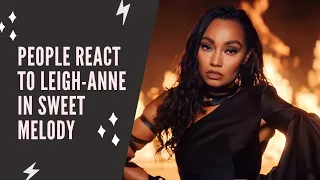 People React To Leigh-Anne Pinnock In Sweet Melody | cured by leighade