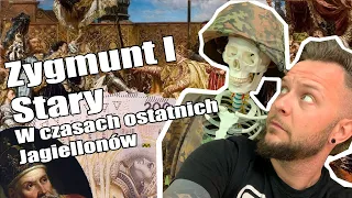 W czasach ostatnich Jagiellonów | Zygmunt I Stary [Co za historia odc.13]