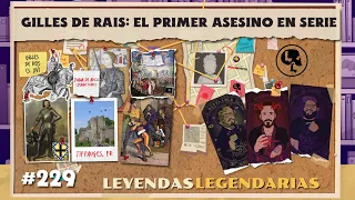 E229: Gilles de Raise - El primer asesino en serie