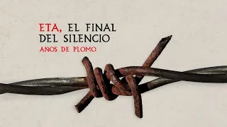 ETA, el final del silencio - Años de plomo