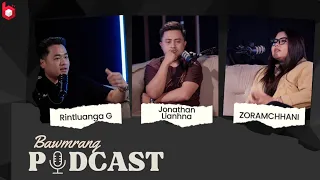 Jonathan Lianhna & Zoramchhani | "Ka pâwnlam lan dan" | Bâwmrang Podcast with Rintluanga G