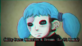 Sally Face: Memories and Dreams (Lo-Fi Remix)