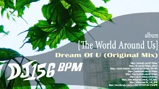 DJ 156 BPM - Dream Of U (Original Mix)