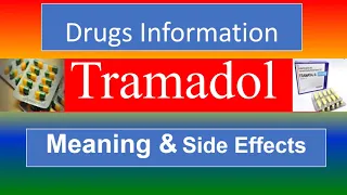 TRAMADOL  - Meaning,  Definition, side effects