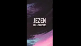 Jezen - Freak Like Me