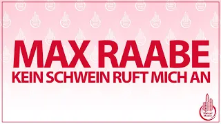 MAX RAABE - KEIN SCHWEIN RUFT MICH AN (KARAOKE/LYRICS)