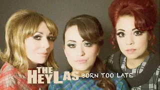 The Hey Las - Born Too Late