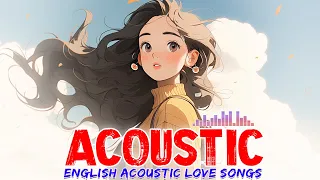 Soft Acoustic Love Songs 2024 💜 Top English Acoustic Guitar Love Songs  2024 💜 Acoustic Songs