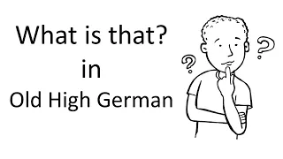 What is That? In Old High German: Episode 1