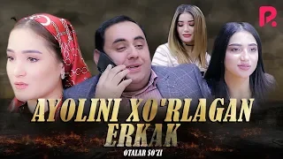 Otalar so'zi - Ayolini xo'rlagan erkak | Оталар сузи - Аёлини хурлаган зркак (Buni hayot deydilar)