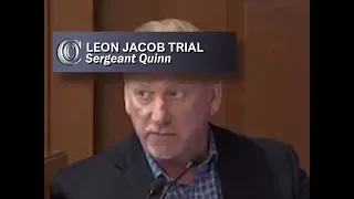 LEON JACOB TRIAL - 👮‍♂️ Sergeant Quinn (Arrest Video) (DAY 3 - Part 2) (2018)