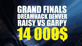 Grand Finals Raisy vs Garpy Dreamhack Denver 2017