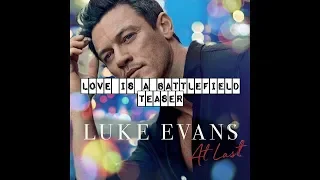 Watch Luke Evans - Love Is A Battlefield || Teaser