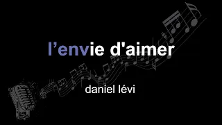 daniel lévi | l’envie d'aimer | lyrics | paroles | letra |