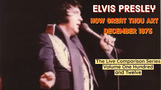 Elvis Presley - How Great Thou Art - December 1975 - The Live Comparison Series - Volume 112