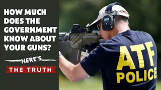 Does The Government Know What Guns You Own?! The TRUTH About What They Know
