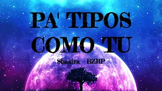 Pa' tipos como tu (Lyrics) - Shakira & BZRP