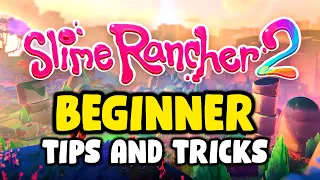 Slime Rancher 2 - Great Beginner Tips And Tricks