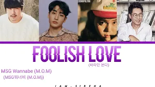 MSG Wannabe (M.O.M) (MSG워너비 (M.O.M) 'Foolish Love (바라만 본다)' LYRICS (Color Coded Lyrics Han_Rom_Eng)
