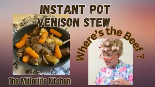 What’s for Dinner? Venison Stew ! In the instant Pot!  Don’t worry you can use Beef too !