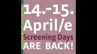 Screening Days 2.0 - 14. und 15. April