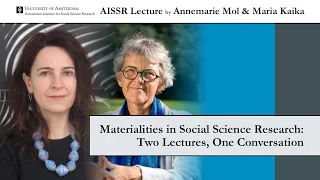 AISSR Lecture by Maria Kaika & Annemarie Mol | Materialities in Social Science Research