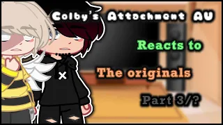 | Colby’s Attachment AU reacts to originals | part 3/? | Sam and Colby AU |