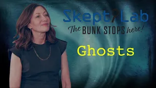 Skeptilab - Ghosts and the Afterlife with Annabelle Gurwitch