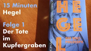 15 Minuten Hegel – Folge 1: Der Tote im Kupfergraben