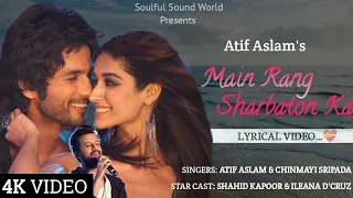 Main Rang Sharbaton Ka (Lyrics Video) | Atif Aslam | Shahid Kapoor & Ileana D'Cruz | Pritam |