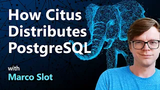 How Citus Distributes PostgreSQL