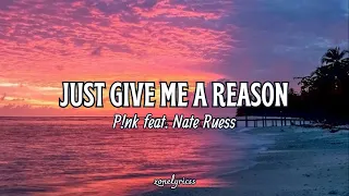 Just Give Me A Reason - P!nk feat. Nate Ruess | Lyrics Video