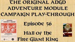 Episode 56 - Hall of the Fire Giant King: Part 11