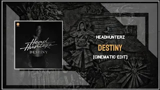 Headhunterz - Destiny (Cinematic Extended Edit)