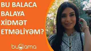 Buğlama TV - Bu Balaca Balaya Xidmət Etməliyəm?