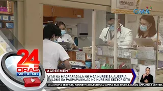 Pilipinas, pumayag na magpapadala ng mga nurse sa Austria kapalit ng pagtulong... | 24 Oras Weekend