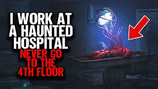 I work at a HAUNTED Hospital. NEVER go to the 4th Floor